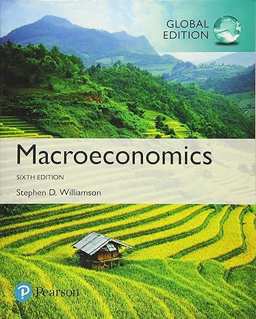 macroeconomics global edition 6th edition stephen d. williamson 1292215763, 978-1292215761