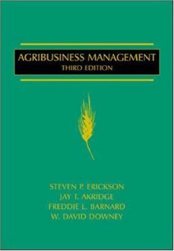 agribusiness management 3rd edition erickson, steven, akridge, jay taylor, barnard, fred, downey, david