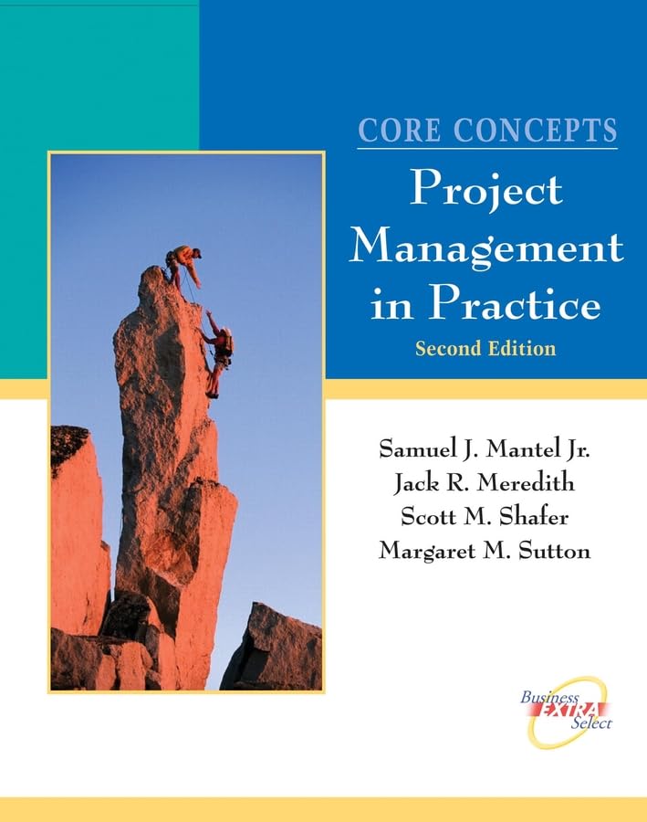 project management in practice 2nd edition mantel jr., samuel j., meredith, jack r., shafer, scott m.,