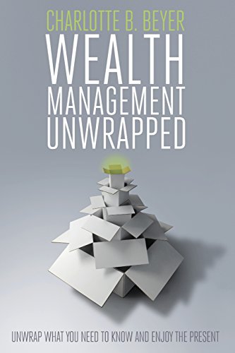 wealth management unwrapped  beyer, charlotte b. 0578145626, 9780578145624