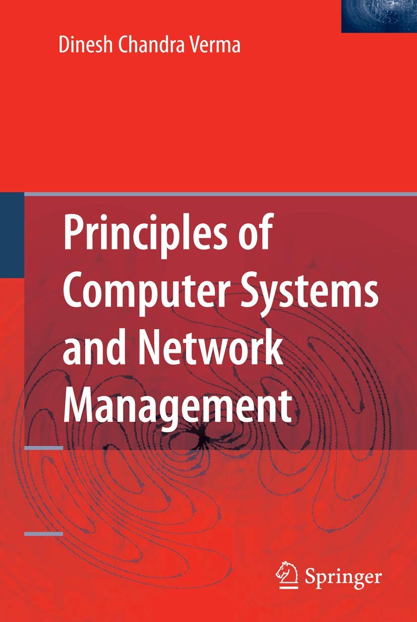 principles of computer systems and network management 2009 edition verma, dinesh chandra 0387890084,