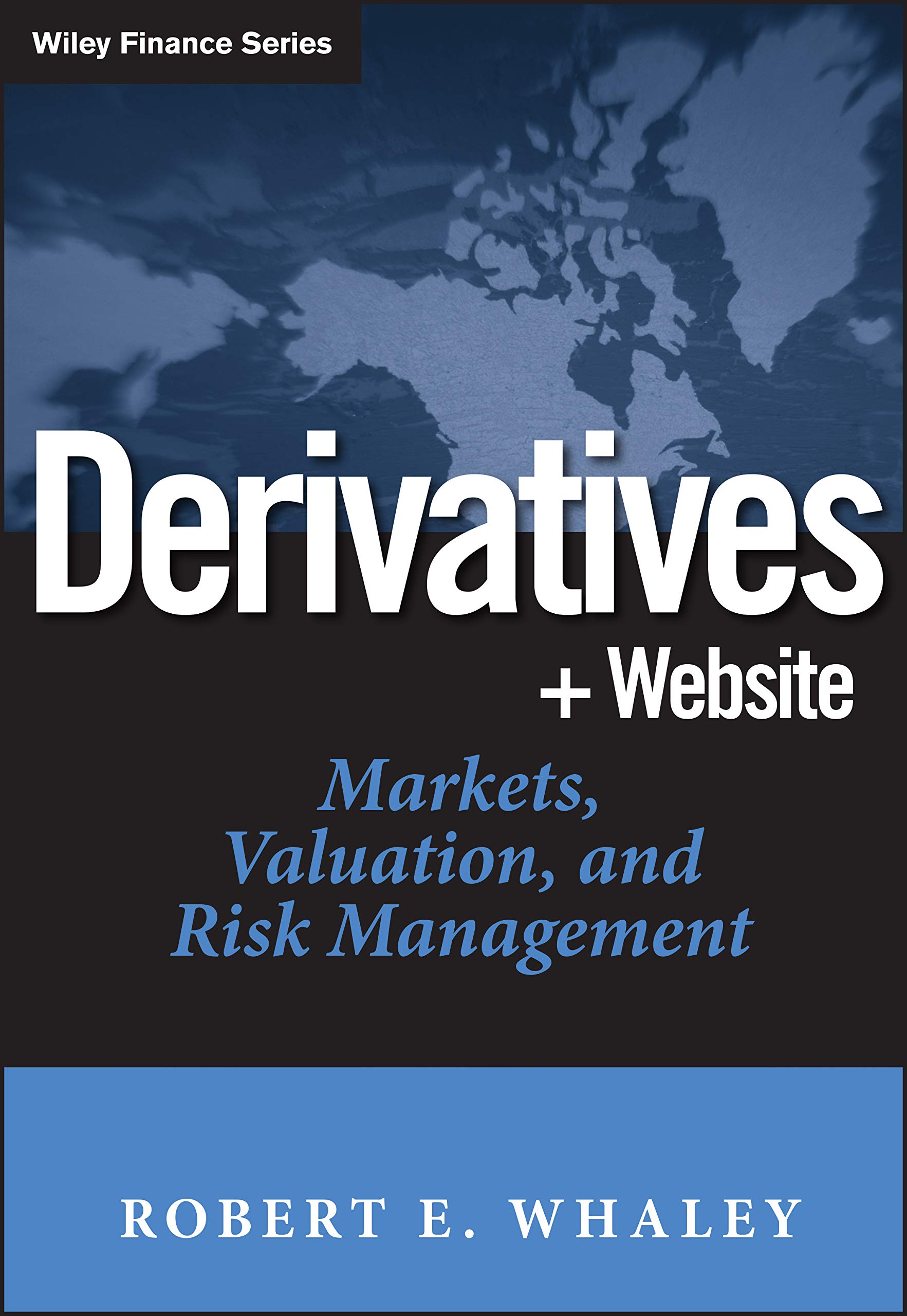 derivatives markets valuation and risk management har/cdr edition whaley, robert e. 0471786322, 9780471786320