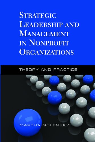 strategic leadership and management in nonprofit organizations new edition martha golensky 1933478683,