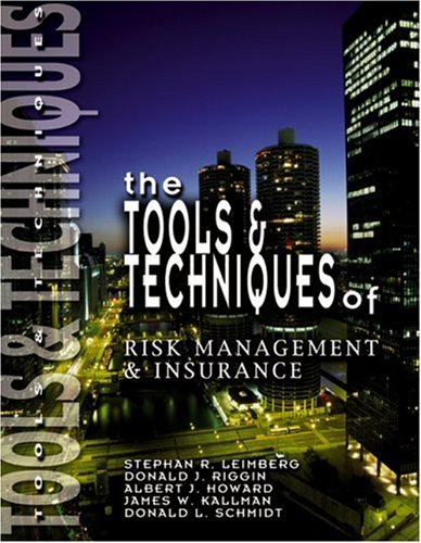 the tools and techniques of risk management and insurance 1st edition donald l. schmidt, albert j. howard,