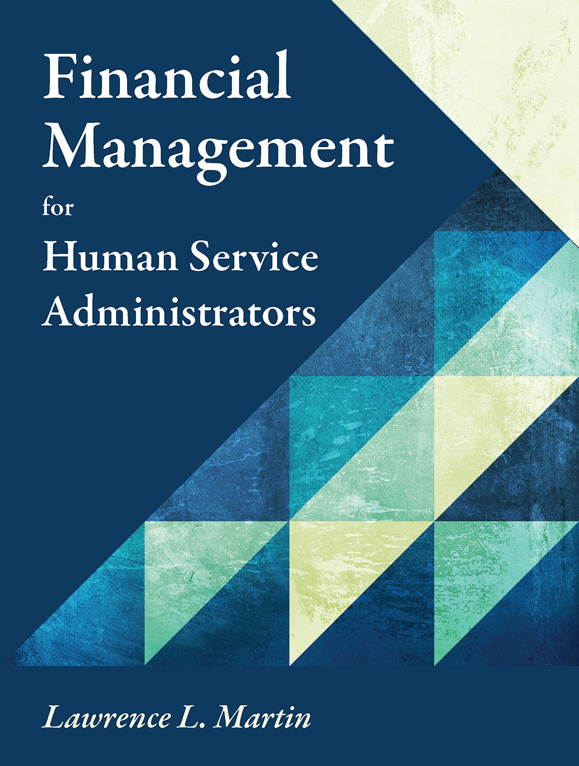 financial management for human service administrators reissue edition lawrence l. martin 1478632984,