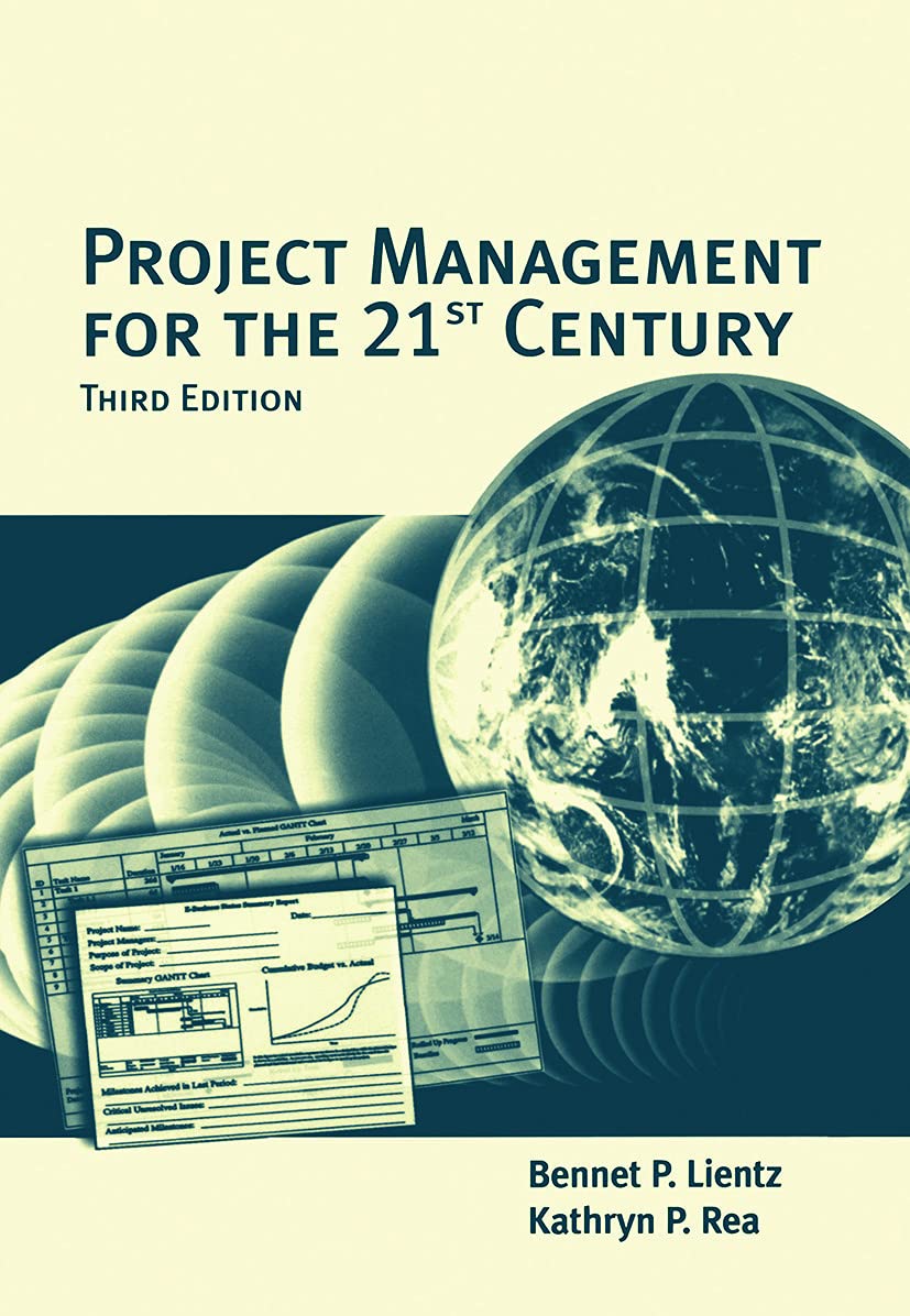 project management for the 21st century 3rd edition lientz, bennet p., rea, kathryn p. 012449983x,