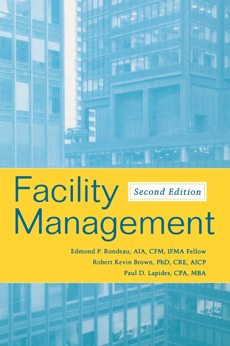 facility management 2nd edition rondeau, edmond p., brown, robert kevin, lapides, paul d. 0471700592,