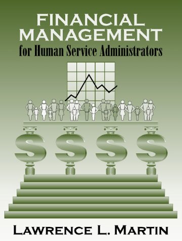 financial management for human service administrators 1st edition martin, lawrence l. 0321049497,