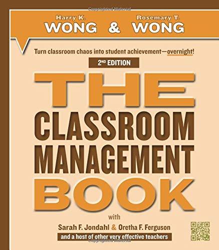 the classroom management book 2nd edition harry k. wong, rosemary t. wong, sarah f. jondahl, oretha f.