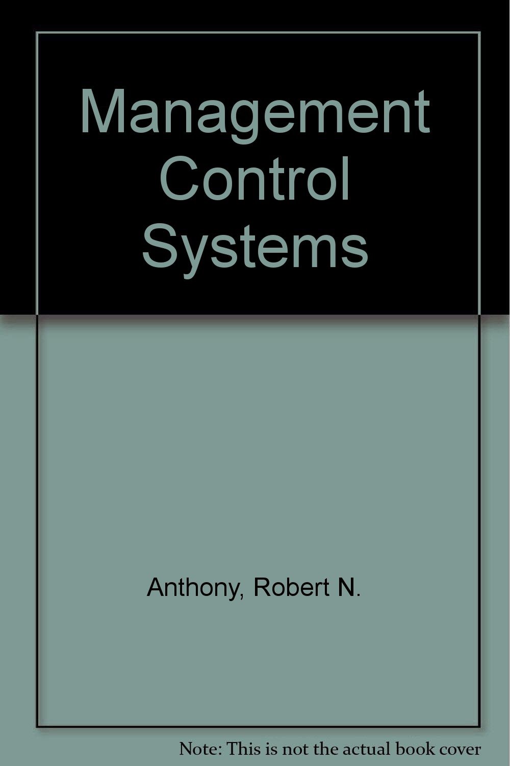 management control systems 7th edition anthony, robert newton 0256104727, 9780256104721