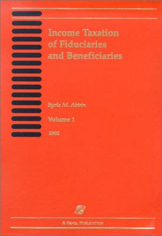 income taxation of fiduciaries and beneficiaries  abbin, byrle m. 0735533210, 9780735533219