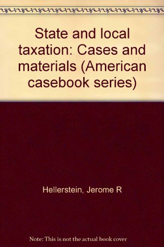 state and local taxation cases and materials 4th edition hellerstein, jerome r. 0829920005, 9780829920000