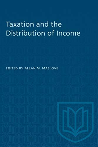 taxation and the distribution of income  maslove, allan m. 0802076289, 9780802076281