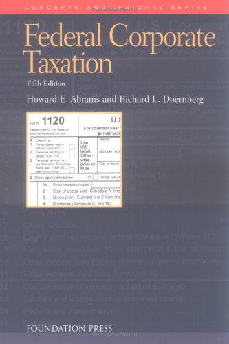 federal corporate taxation 5th edition abrams, howard e., doernberg, richard l. 1587783770, 9781587783777