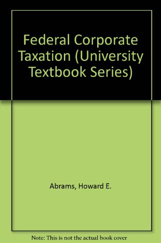 federal corporate taxation  abrams, howard e., doernberg, richard l. 0882775669, 9780882775661