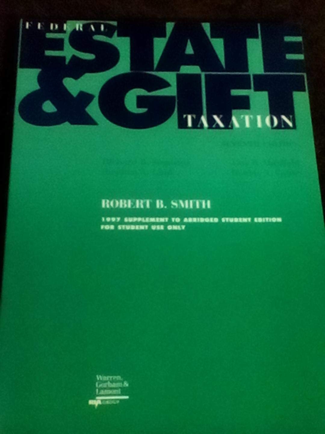 federal estate and gift taxation 7th edition smith, robert b 0791330826, 9780791330821