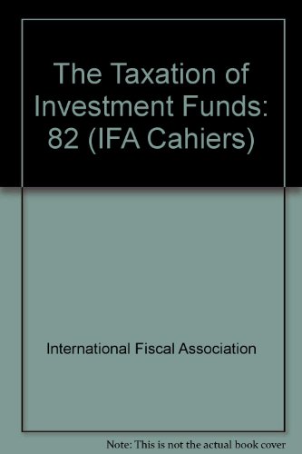 the taxation of investment funds 1st edition international fiscal association staff 9041103929, 9789041103925