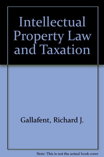 intellectual property law and taxation 6th edition richard j. gallafent, nigel eastaway, victor dauppe