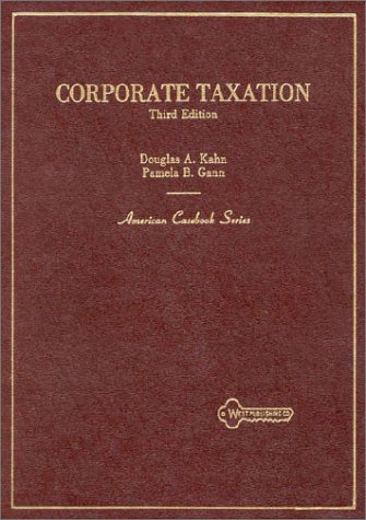 corporate taxation subsequent edition kahn, douglas a., gann, pamela b. 0314540113, 9780314540119