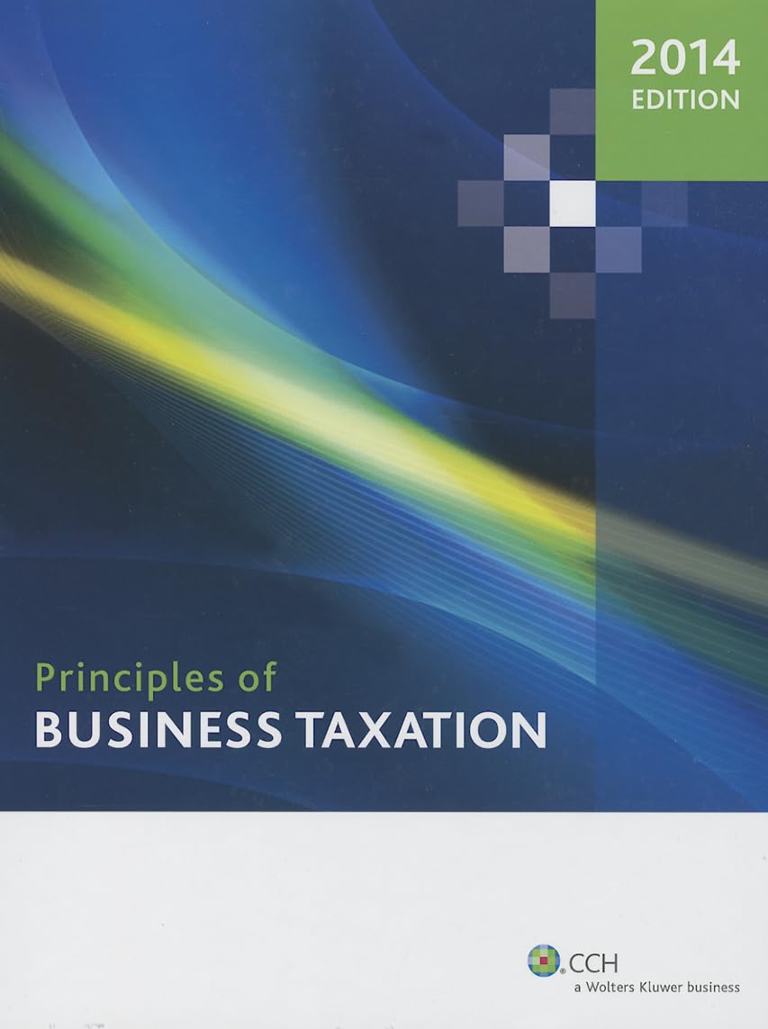 principles of business taxation 2014 edition cch tax law editors 0808033530, 9780808033530