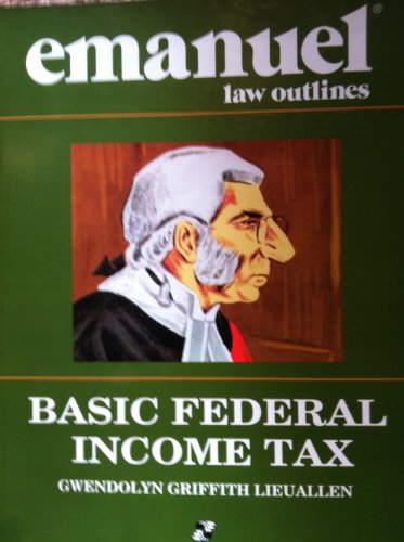 basic federal income taxation  gwendolyn griffith lieuallen 0735534381, 9780735534384