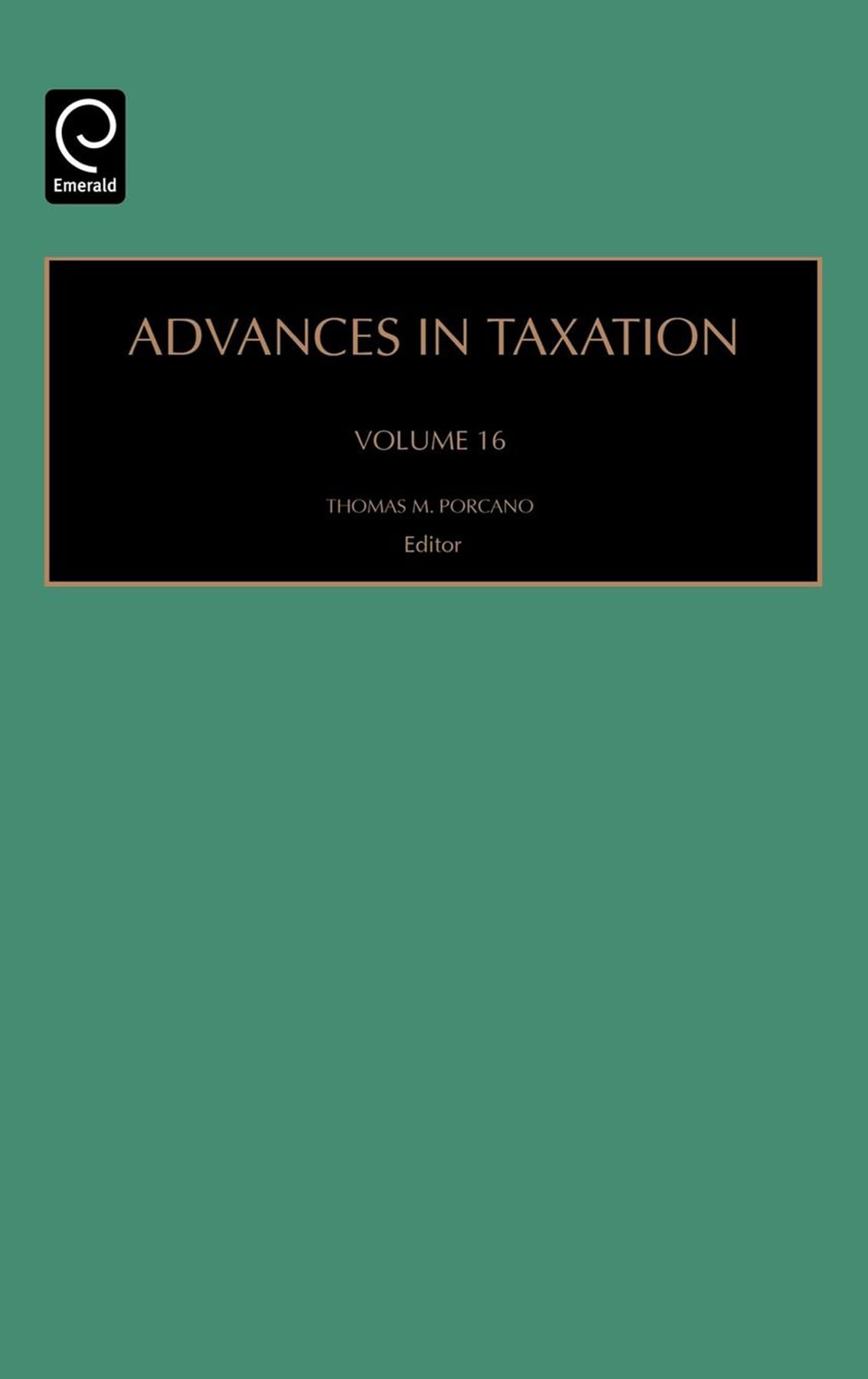 advances in taxation volume 1st edition porcano, thomas m. 0762311347, 9780762311347