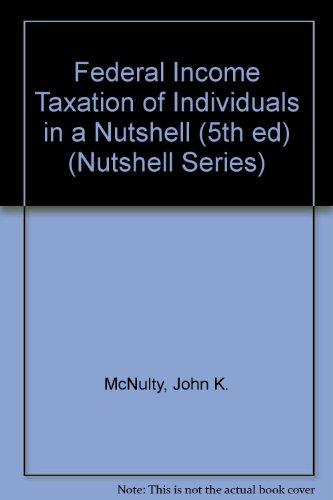 federal income taxation of individuals in a nutshell 5th edition mcnulty, john k. 0314065806, 9780314065803