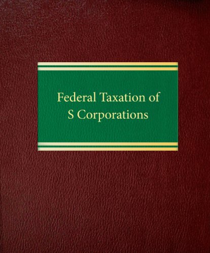 federal taxation of s corporations lslf edition schenk, deborah h. 1588520331, 9781588520333