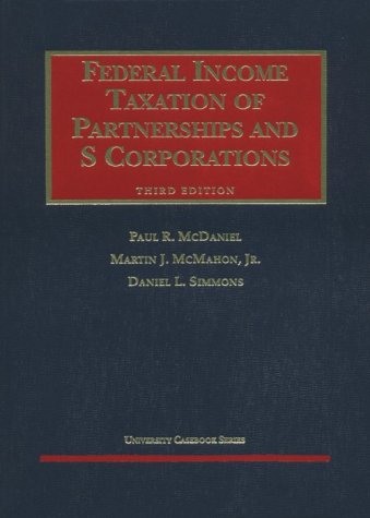 federal income taxation of partnerships and s corporations 3rd edition mcdaniel, paul r., mcmahon, martin j.,