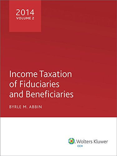 income taxation of fiduciaries and beneficiaries 14th edition byrle m. abbin 0808038427, 9780808038429