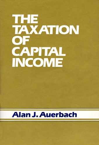 the taxation of capital income 1st edition auerbach, alan j. 0674868455, 9780674868458