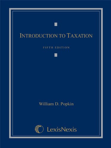 introduction to taxation 5th edition william d. popkin 1422422607, 9781422422601