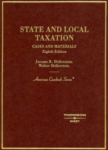 cases and materials on state and local taxation 8th edition jerome r. hellerstein, walter hellerstein