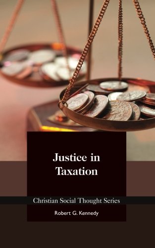 justice in taxation  kennedy, robert g 1942503725, 9781942503729