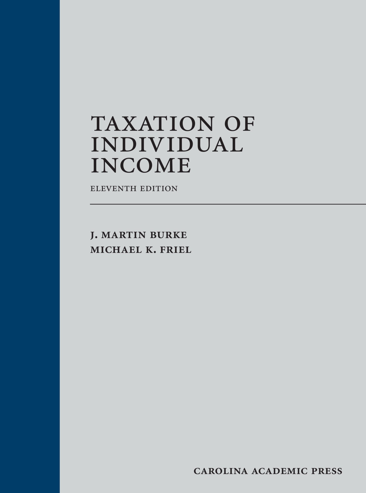 taxation of individual income 11th edition j. martin burke, michael k. friel 1632824442, 9781632824448