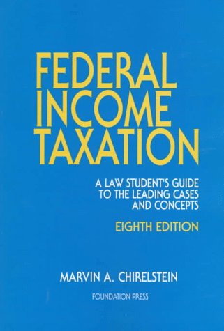 federal income taxation 8th edition chirelstein, marvin a. 1566625386, 9781566625388