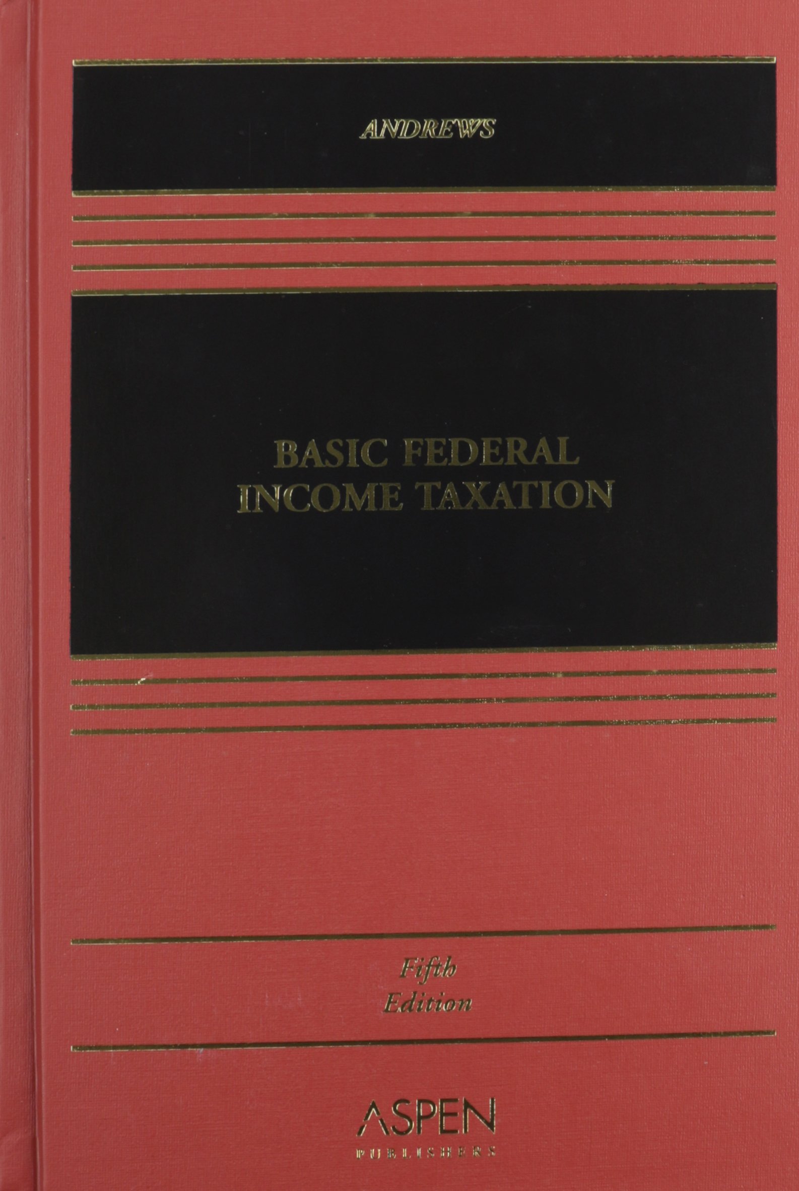 basic federal income taxation 5th edition andrews, william d. 0735500215, 9780735500211