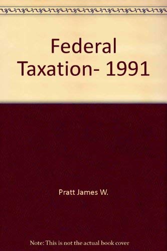 federal taxation 1991  pratt, james w. 0256081980, 9780256081985