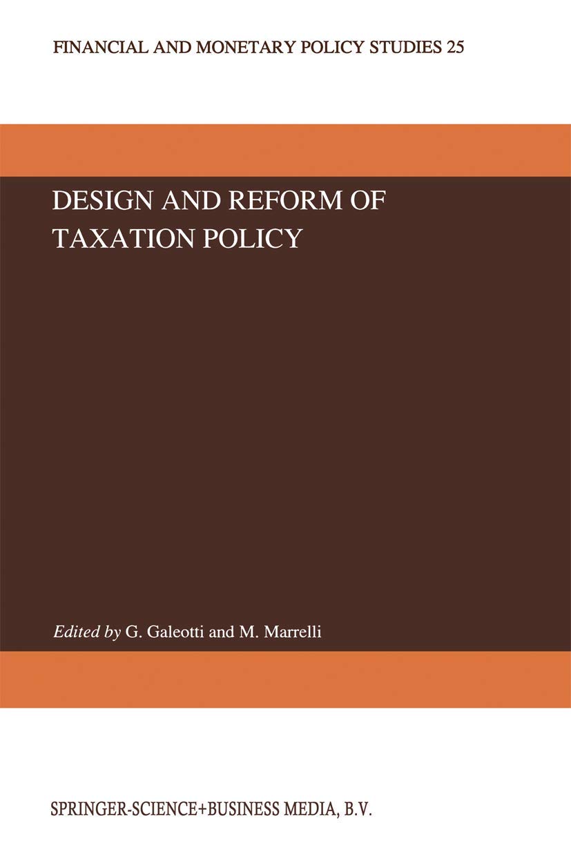 design and reform of taxation policy 1993rd edition gianluigi galeotti, massimo marrelli 0792320166,