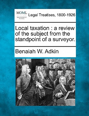 local taxation  benaiah w adkin 1240116756, 9781240116751