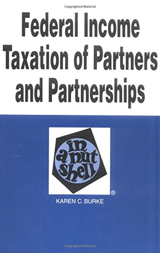 federal income taxation of partners and partnerships in a nutshell 2nd edition burke, karen c. 0314230467,