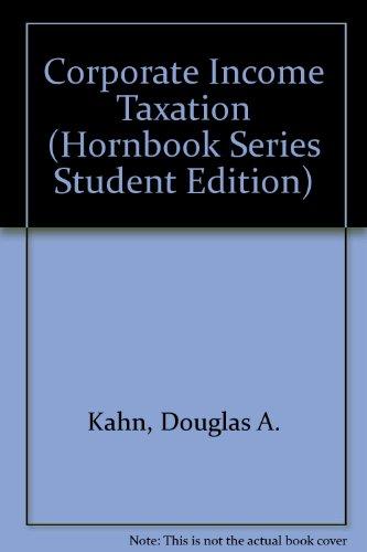 corporate income taxation subsequent edition kahn, douglas a., lehman, jeffrey s. 031404373x, 9780314043733