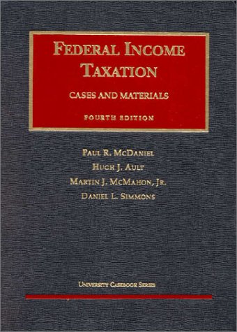 federal income taxation cases and materials 4th edition ault, hugh j., mcmahon, martin j., simmons, d