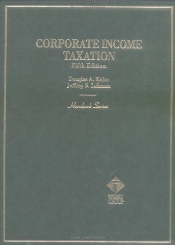 corporate income taxation 5th edition kahn, douglas a., lehman, jeffrey s. 031425692x, 9780314256928