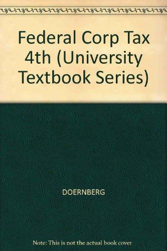 federal corporate taxation 4th edition abrams, richard l. doernberg, howard e. abrams, doernberg 1566626862,