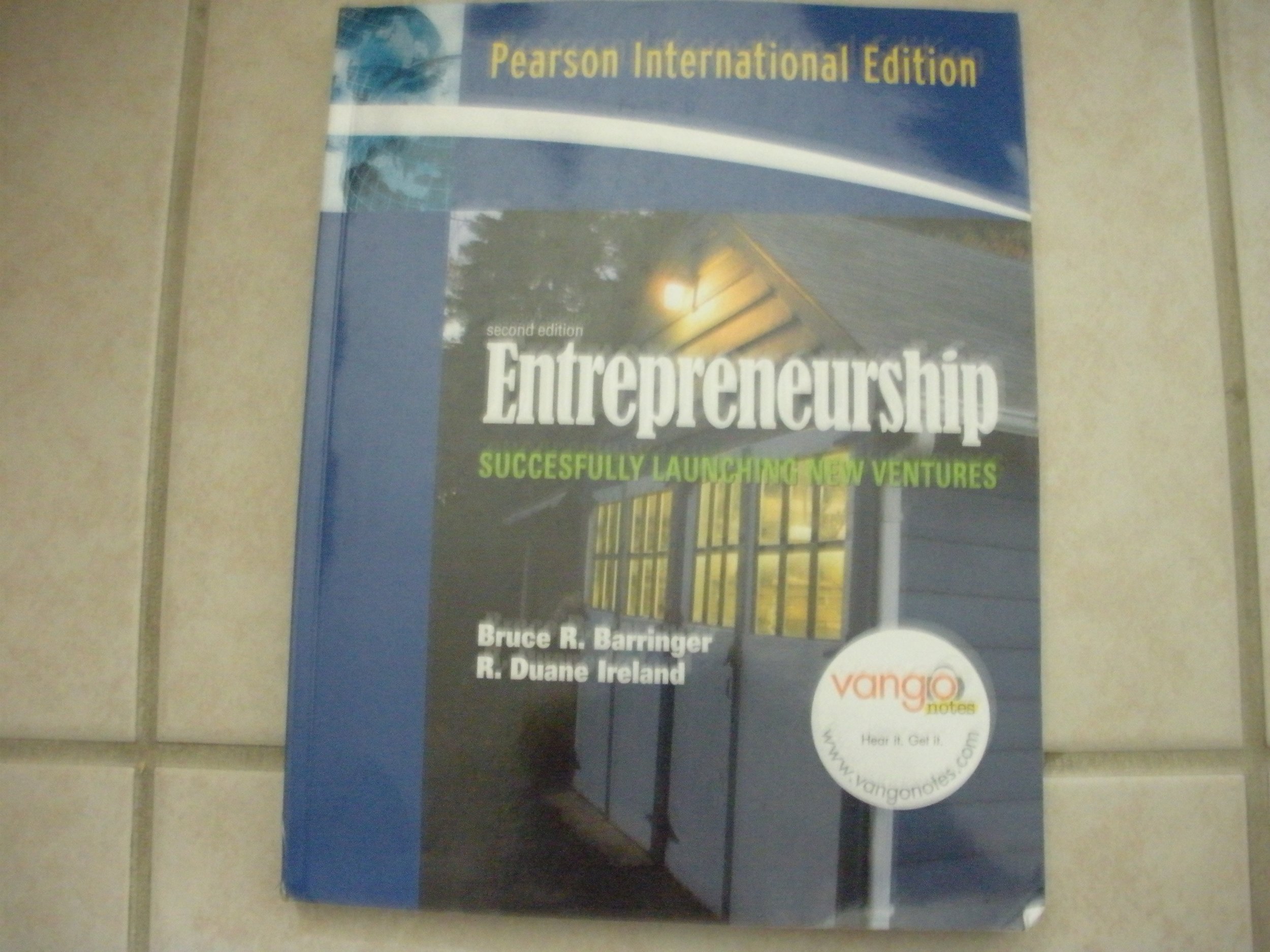 entrepreneurship successfully launching new ventures 2nd edition bruce r barringer, r duane ireland