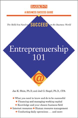 entrepreneurship 101 subsequent edition shim, jae k., siegel, joel g. 0764114107, 9780764114106