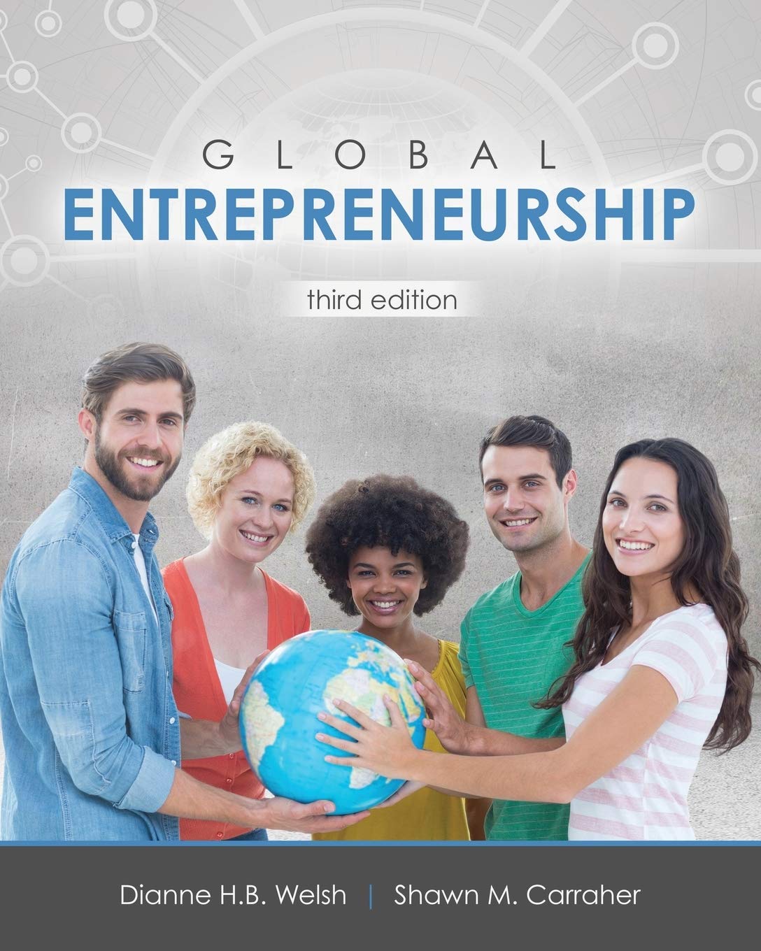 global entrepreneurship 3rd edition shawn carraher, dianne welsh 1524950483, 9781524950484