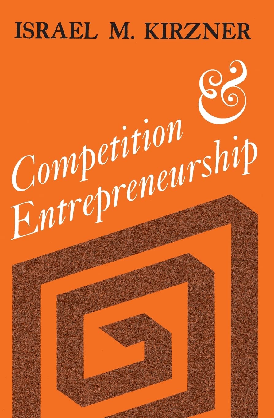 competition and entrepreneurship new edition kirzner, israel m. 0226437760, 9780226437767