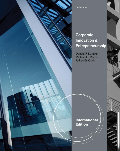 corporate entrepreneurship and innovation 003rd edition morris, michael h., kuratko, donald f., covin,